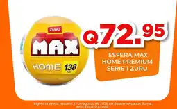 Suma Supermercados Zuru esfera max home premium serie 1 oferta