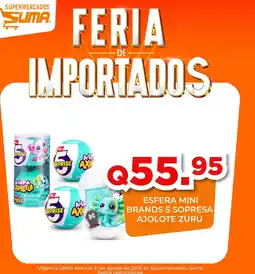Suma Supermercados Zuru esfera mini brands 5 sopresa ajolote oferta