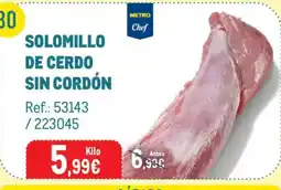 Makro Metro Chef solomillo de cerdo sin cordón oferta