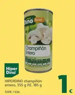 HiperDino Hiperdino - champiñón entero oferta