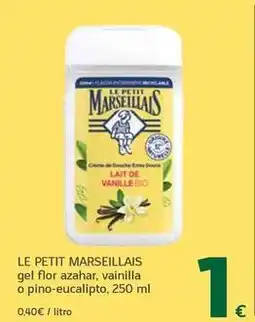 HiperDino Le petit marseillais - gel flor azahar, vainilla o pino-eucalipto oferta