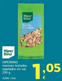 HiperDino HiperDino manises tostados repelados sin sal oferta
