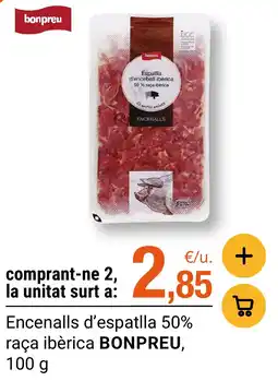 BonpreuEsclat Bonpreu encenalls d'espatlla 50% raça ibèrica oferta