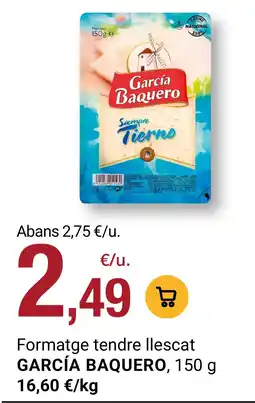 BonpreuEsclat García Baquero formatge tendre llescat oferta