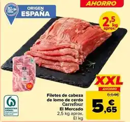 Carrefour Carrefour el mercado - filetes de cabeza de lomo de cerdo oferta