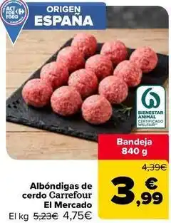 Carrefour Carrefour el mercado - albóndigas de cerdo oferta