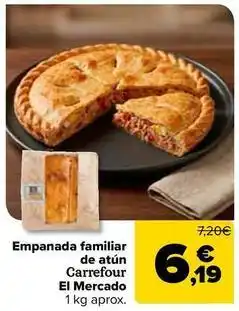 Carrefour Carrefour el mercado - empanada familiar de atún oferta