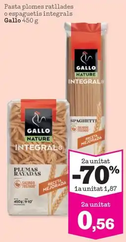 Sorli Gallo pasta plomes ratllades o espaguetis integrals oferta