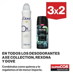 Supercor Dove y axe en todos los desodorantes Collection Rexona y dove oferta