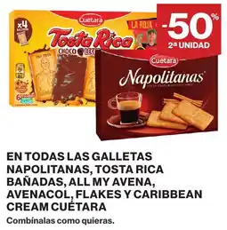 El Corte Inglés Cuétara en todas las galletas napolitanas tosta rica banadas all my avea avenacol flakes y caribbean cream oferta