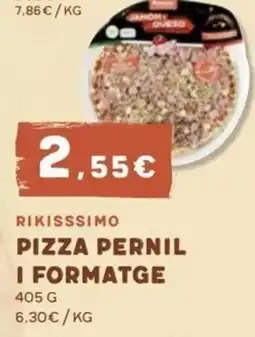 Keisy Rikissimo pizza pernil i formatge oferta