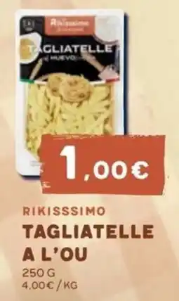 Keisy Rikissimo tagliatelle a l'ou oferta