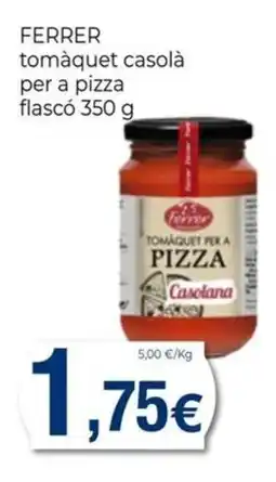 Keisy Ferrer tomàquet per a pizza Casolana oferta