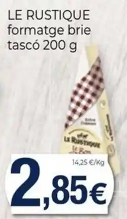 Keisy le rustique formatge brie tascó oferta
