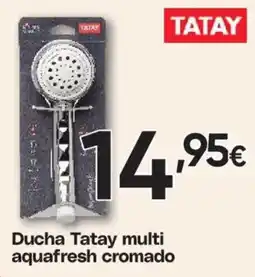 Hiper FROIZ Tatay ducha multi aquafresh cromado oferta