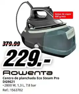 MediaMarkt Rowenta centro de planchado eco steam pro dg9621 oferta