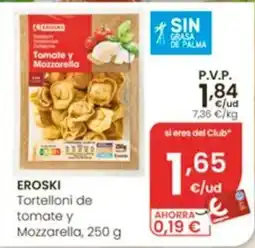 Eroski Eroski tortelloni de tomate y mozzarella oferta