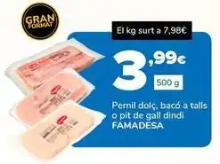 Supeco Famadesa - pernil dolc, baco a talls o pit de gall dindi oferta