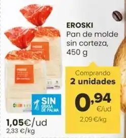 Autoservicios Familia Eroski - pan de molde sin corteza oferta