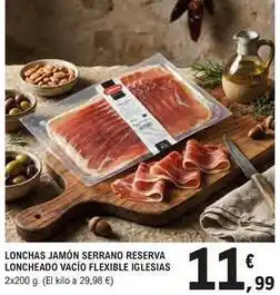 E.Leclerc Iglesias - lonchas jamón serrano reserva loncheado vacío flexible oferta
