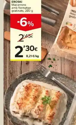 Caprabo Eroski macarrons amb formatgae gratinats oferta
