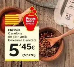 Caprabo Eroski Canelons de carn amb beixamel oferta
