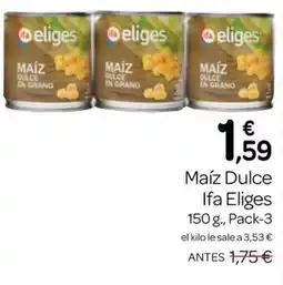 Supermercados El Jamón Ifa Eliges Maíz Dulce oferta