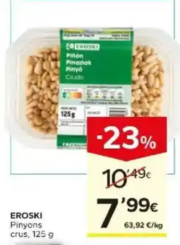 Caprabo eroski pinyons crus oferta