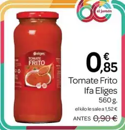 Supermercados El Jamón Ifa Eliges Tomate Frito oferta
