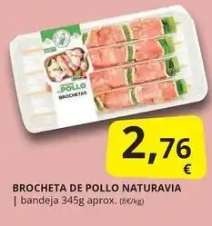Supermercados MAS Naturavia - brocheta de pollo oferta