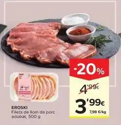 Caprabo Eroski - filets de llom de porc adobat oferta