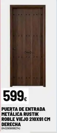 Brico Depôt Puerta de entrada metalica rustik roble viejo oferta