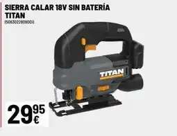 Brico Depôt Titan - sierra calar 18v sin batería oferta