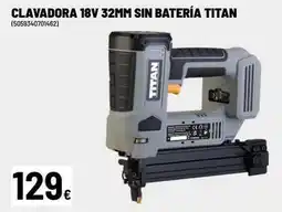 Brico Depôt Titan - clavadora 18v 32mm sin batería oferta