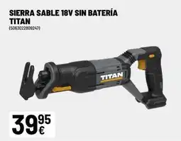 Brico Depôt Titan - sierra sable 18v sin batería oferta