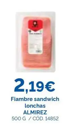 Dialsur Cash & Carry Almirez fiambre sandwich lonchas oferta
