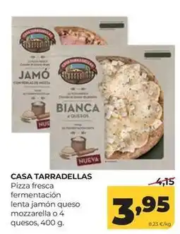 Alimerka Casa tarradellas - pizza fresca fermentacion lenta jamon queso mozzarella o 4 quesos oferta