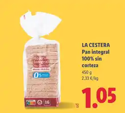 Lidl La Cestera pan integral 100% sin corteza oferta