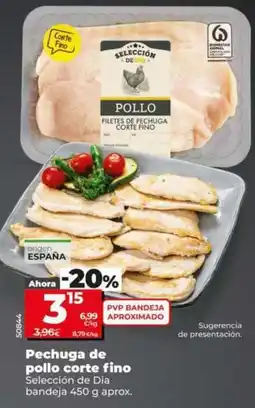 Dia Seleccion de dia - pechuga de pollo corte fino oferta