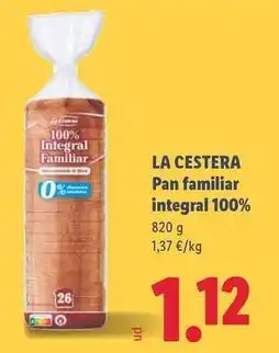 Lidl La cestera - pan familiar integral 100% oferta