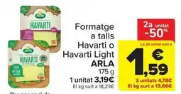 Carrefour Market Arla - formatge a talls havarti o havarti light oferta