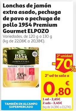 Alcampo ELPOZO Lonchas de jamón extra asado, pechuga de pavo o pechuga de pollo 1954 Premium Gourmet oferta