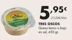 Supermercados Lupa Tres oscos - queso tierno o bajo en sal oferta