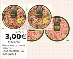 Plenus Supermercados Casa Tarradellas pizza xamón e queixo/ barbacoa oferta