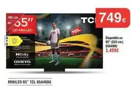Milar Tcl - miniled 65 65a400u oferta
