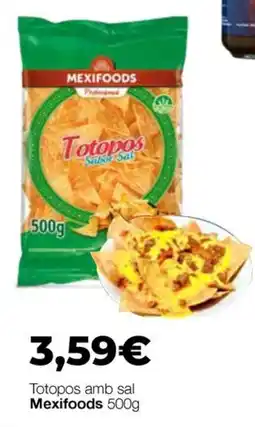 Comerco Cash & Carry Mexifoods totopos amb sal oferta