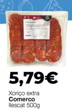 Comerco Cash & Carry Comerco xoriço extra oferta