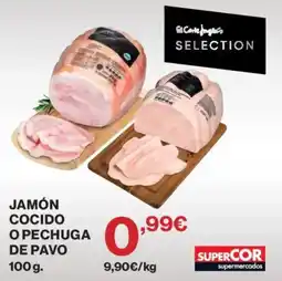 Supercor El Corte Inglés Selection jamón cocido o pechuga de pavo oferta