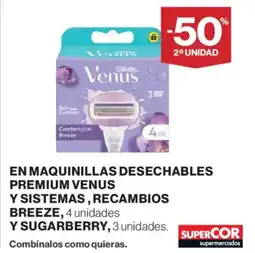 Supercor En maquinillas desechables premium venus y sistemas, recambios breeze y sugarberry oferta