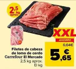 Carrefour Carrefour - filetes de cabeza de lomo de cerdo el mercado oferta